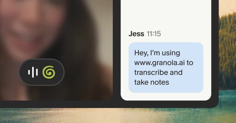 How Granola approaches transparency and keeps attendees informed