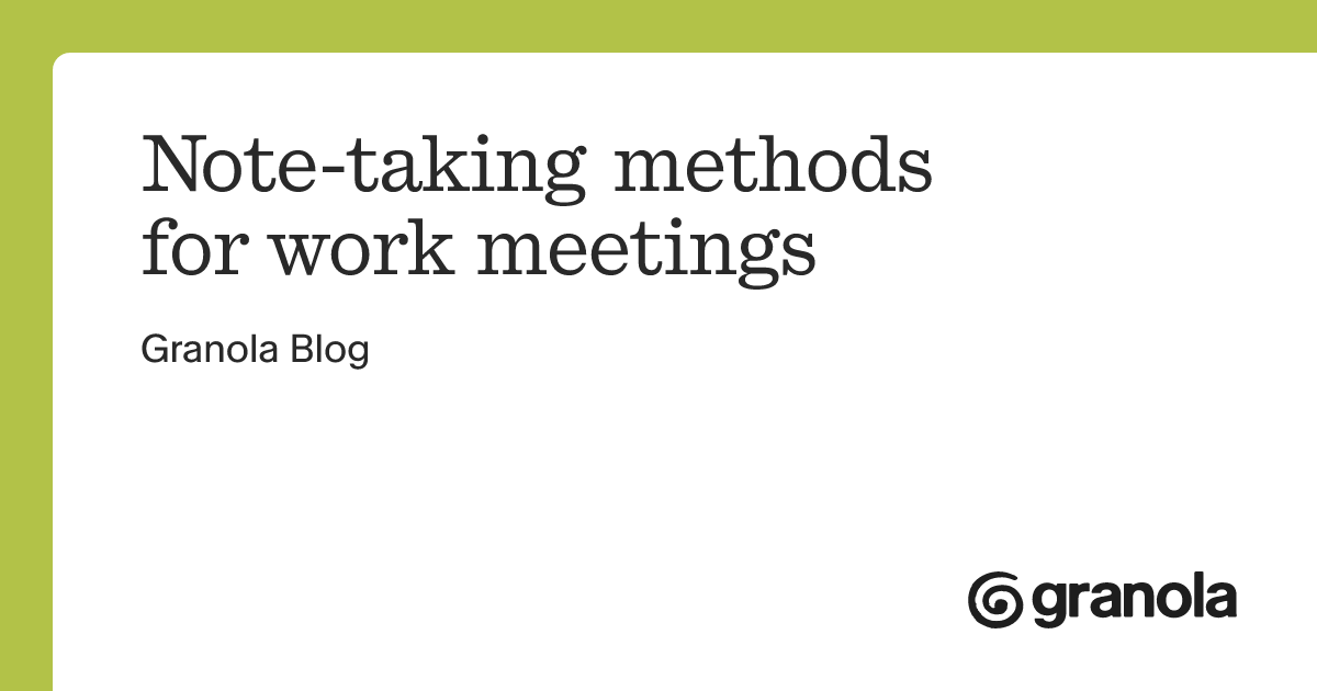Note-taking methods for work meetings