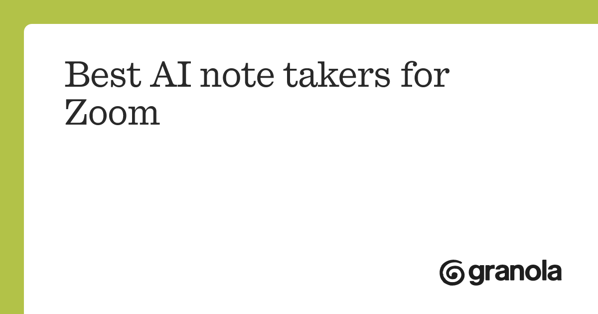 Best AI note takers for Zoom