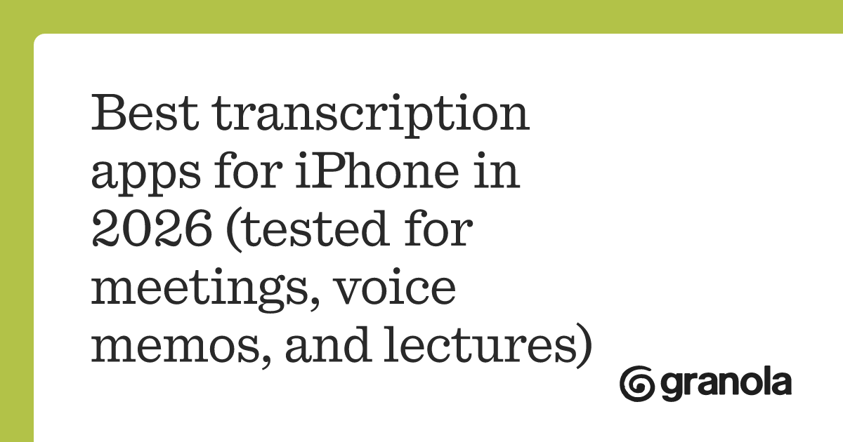 Best transcription apps for iPhone in 2026 (tested for meetings, voice ...