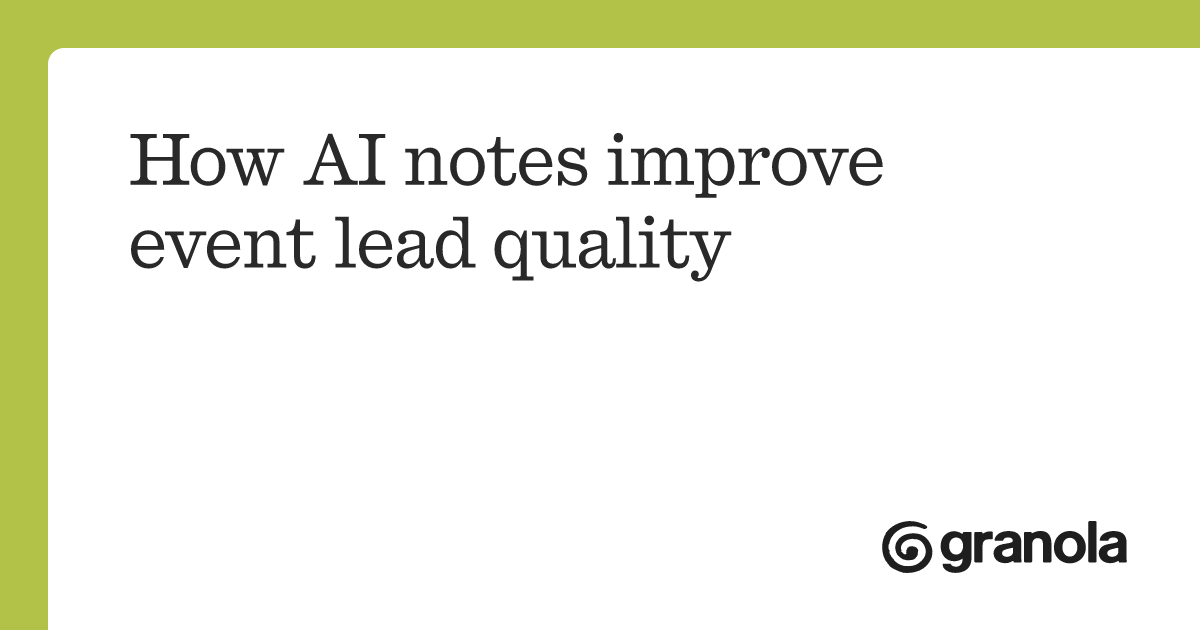 How AI notes improve event lead quality