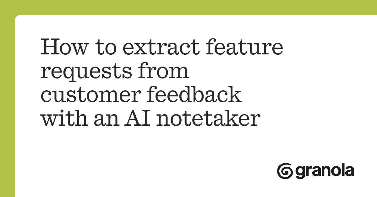 How to extract feature requests from customer feedback with an AI ...