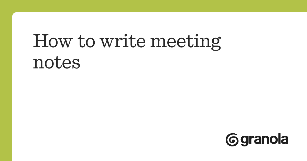 How to write meeting notes
