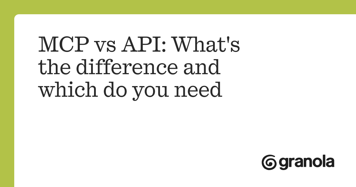 MCP vs API: What's the difference and which do you need