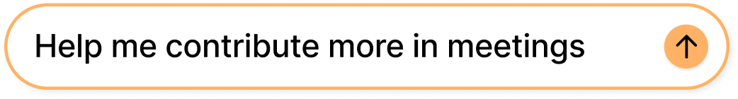 Can I contribute more in meetings?