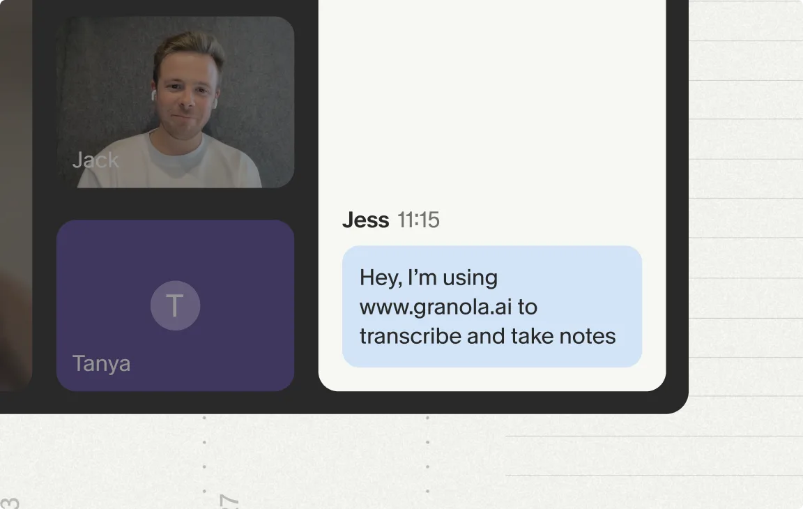 Video call chat message: "Hey, I'm using www.granola.ai to transcribe and take notes"
